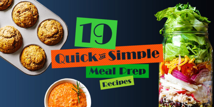 https://bod-blog-assets.prod.cd.beachbodyondemand.com/bod-blog/wp-content/uploads/2015/10/19-Quick-and-Simple-Meal-Prep-Recipes-header-715x358.jpg