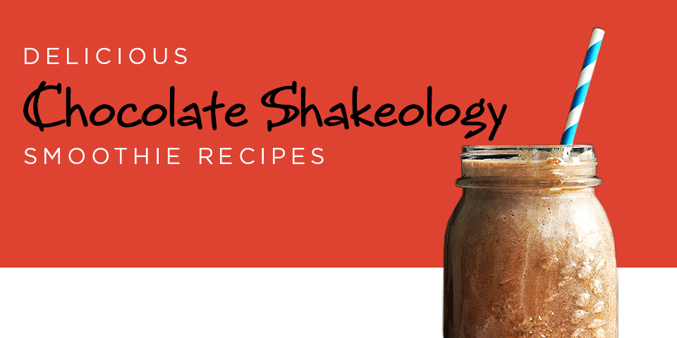 Chocolate Shakeology Recipes