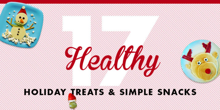 17 Healthy Holiday Treats and Simple Snacks