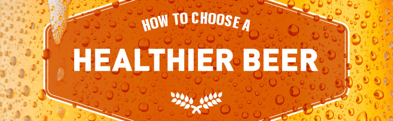 How to Choose a Healthier Beer