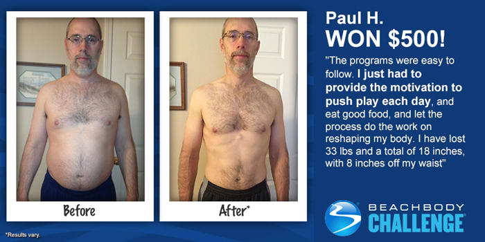 Paul Lost 33 Pounds and Won $500! | The Beachbody Blog