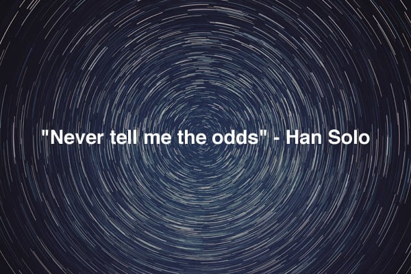 Never tell me the odds han solo Star Wars quotes inspiring