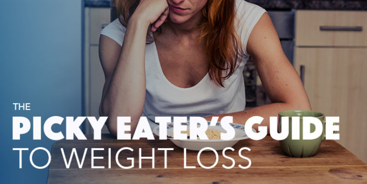 The Picky Eater’s Guide to Losing Weight