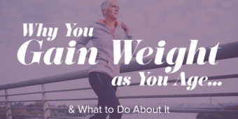 Why You Gain Weight As You Age.HEADER.TEXT  340x170 