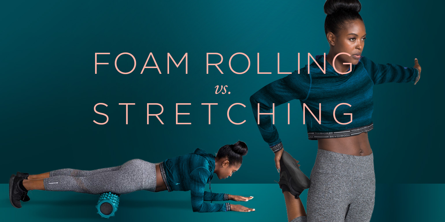 Foam roll stretches before running.