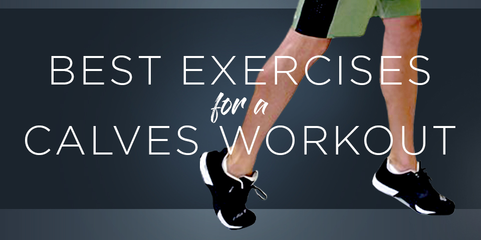 8 Exercises for the Best Calves Workout