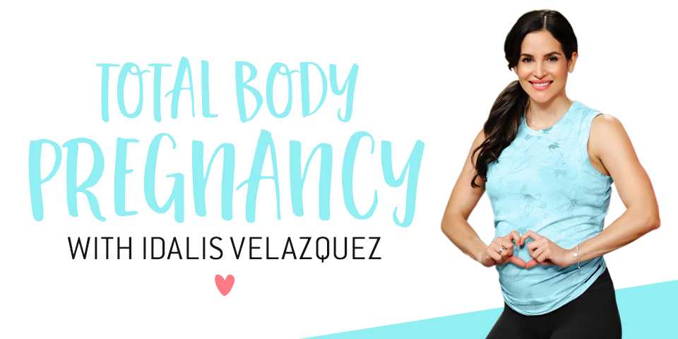 Total Body Pregnancy With Idalis Velazquez The Beachbody Blog
