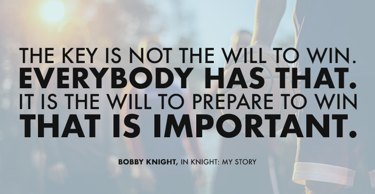 bobby knight will to prepare to win | inspirational training quotes