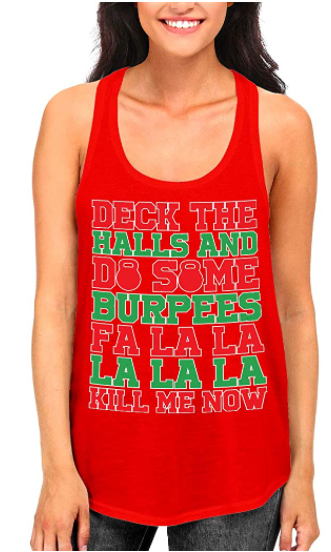 Throw in some burpees tank tops  Holiday Workout Shirt