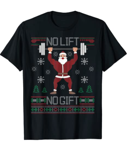 No Lift No Gift T-Shirt |  Holiday Workout Shirt